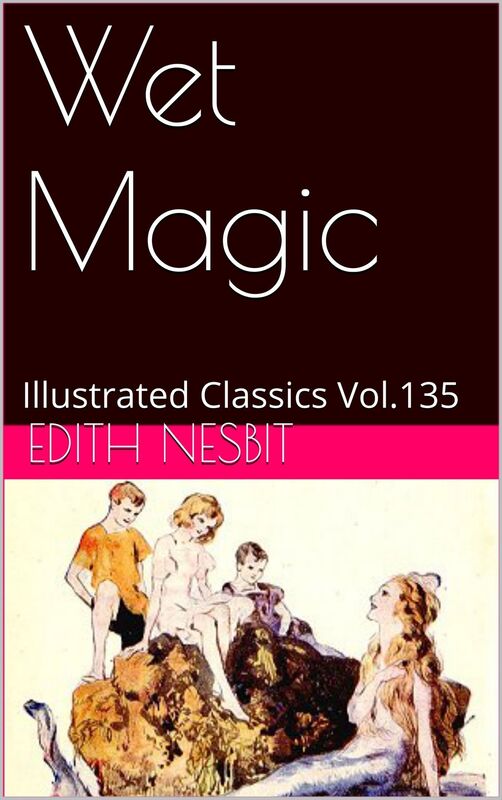 Wet Magic E. Nesbit