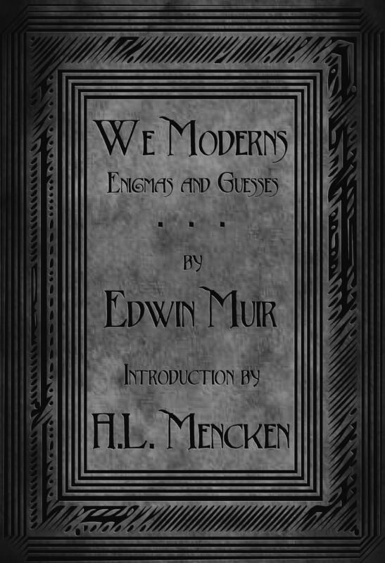 We Moderns: Enigmas and Guesses