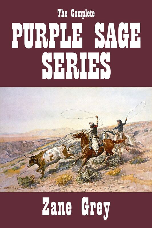 The Complete Purple Sage Series by Zane Grey