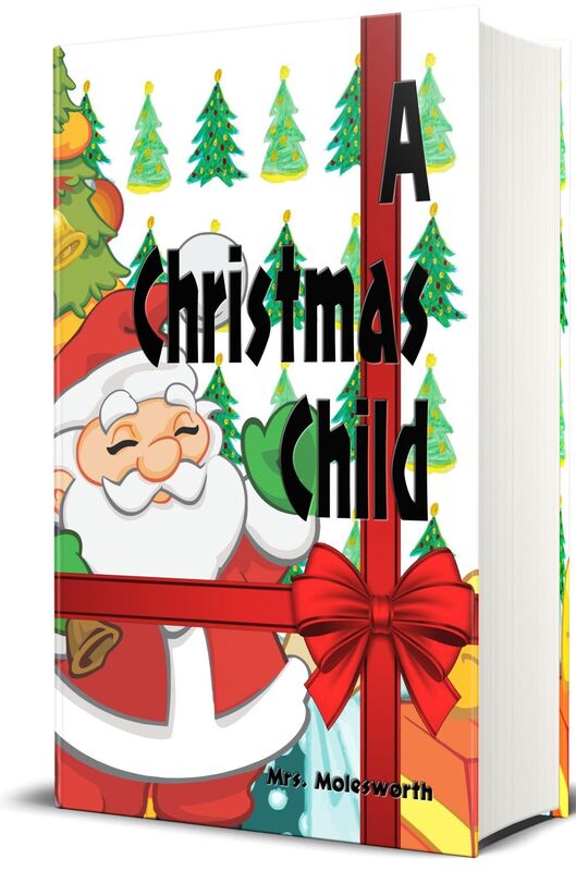 A Christmas Child: A Sketch of a Boy's Life (Illustrated Edition)