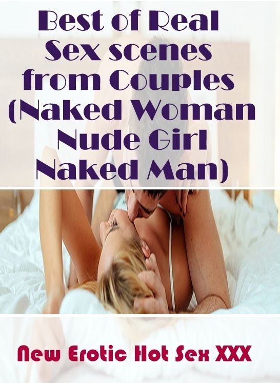 Sex: New Erotic Hot Sex XXX Best of Real Sex scenes from Couples (Naked Woman Nude Girl Naked Man) ( Erotic Photography, Erotic Stories, Nude Photos, Naked , Lesbian, She-male, Gay, Fetish, Bondage, Sex, Erotica, Hentai, Blow Job, Three-sum , XXX)