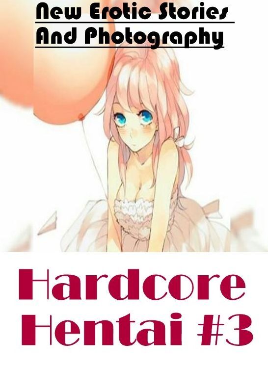 Breast: New Erotic Stories And Photography Hardcore Hentai #3 ( Erotic Photography, Erotic Stories, Nude Photos, Naked , Lesbian, She-male, Gay, Fetish, Bondage, Sex, Erotica, Hentai, Blow Job, Three-sum , XXX)