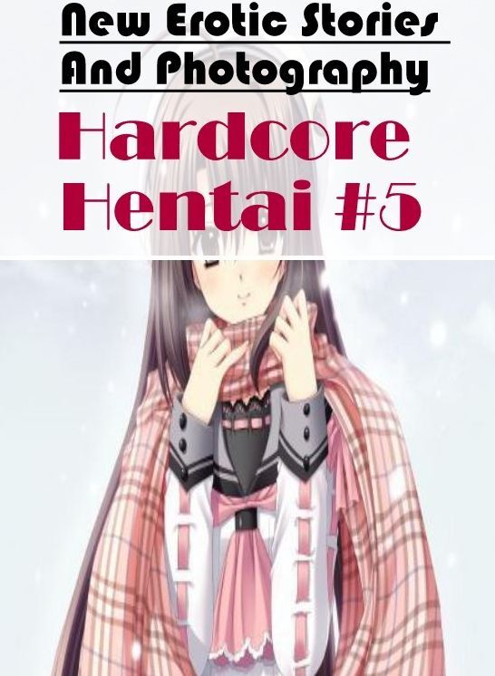 Bondage: New Erotic Stories And Photography Hardcore Hentai #5 ( Erotic Photography, Erotic Stories, Nude Photos, Naked , Lesbian, She-male, Gay, Fetish, Bondage, Sex, Erotica, Hentai, Blow Job, Three-sum , XXX)