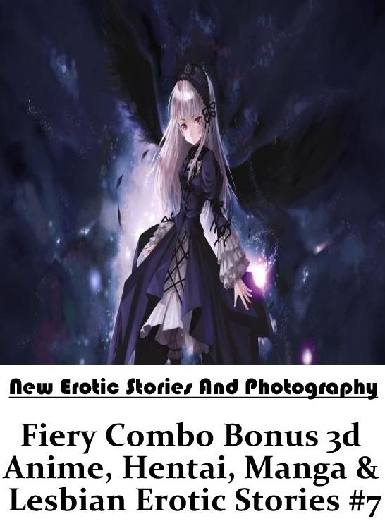 Domination: New Erotic Stories And Photography Fiery Combo Bonus 3d Anime, Hentai, Manga & Lesbian Erotic Stories #7 ( Erotic Photography, Erotic Stories, Nude Photos, Naked , Lesbian, She-male, Gay, Fetish, Bondage, Sex, Erotica, Hentai, Blow Job, Three-