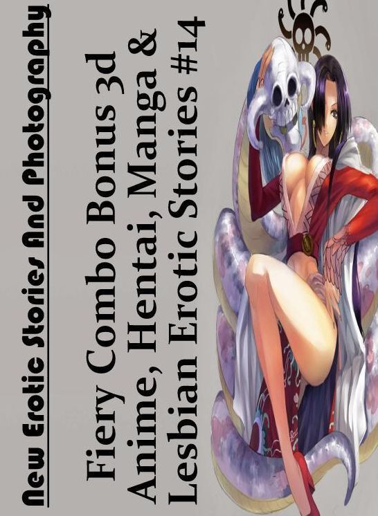 Erotica Photo: New Erotic Stories And Photography Fiery Combo Bonus 3d Anime, Hentai, Manga & Lesbian Erotic Stories #14 ( Erotic Photography, Erotic Stories, Nude Photos, Naked , Lesbian, She-male, Gay, Fetish, Bondage, Sex, Erotica, Hentai, Blow Job, Th