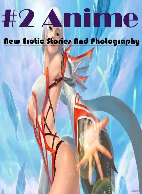 Submisive: New Erotic Stories And Photography #2 Anime ( Erotic Photography, Erotic Stories, Nude Photos, Naked , Lesbian, She-male, Gay, Fetish, Bondage, Sex, Erotica, Hentai, Blow Job, Three-sum , XXX)