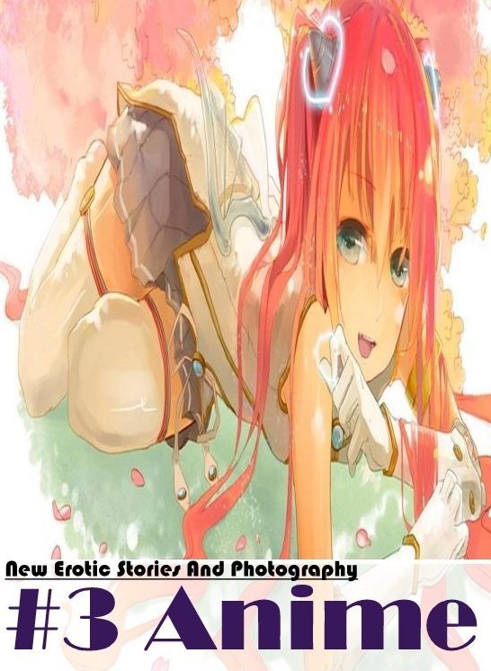 Confession: New Erotic Stories And Photography #3 Anime ( Erotic Photography, Erotic Stories, Nude Photos, Naked , Lesbian, She-male, Gay, Fetish, Bondage, Sex, Erotica, Hentai, Blow Job, Three-sum , XXX)