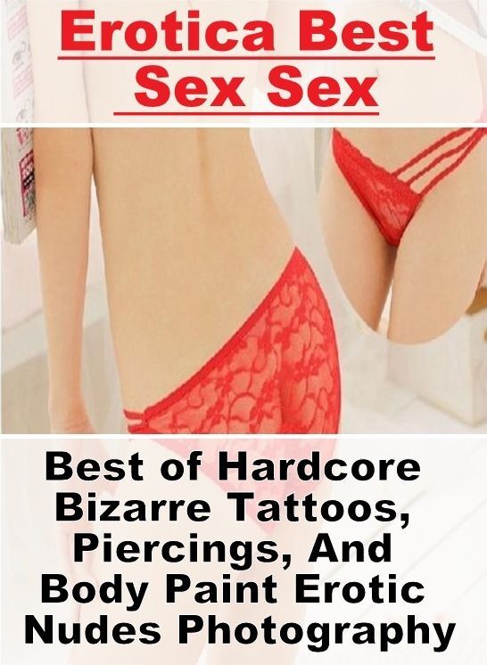 Nude Photos: Erotica Best Sex Sex Best of "Hardcore Bizarre Tattoos, Piercings, And Body Paint Erotic Nudes Photography" ( Erotic Photography, Erotic Stories, Nude Photos, Naked , Lesbian, She-male, Gay, Fetish, Bondage, Sex, Erotica, Hentai, Blow Job, Th