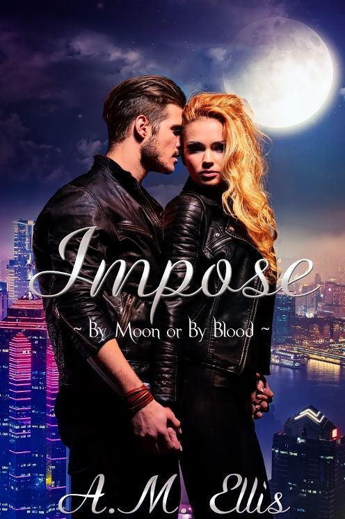 Impose (Lycan Wars Book 4 ~ By Moon or By Blood)