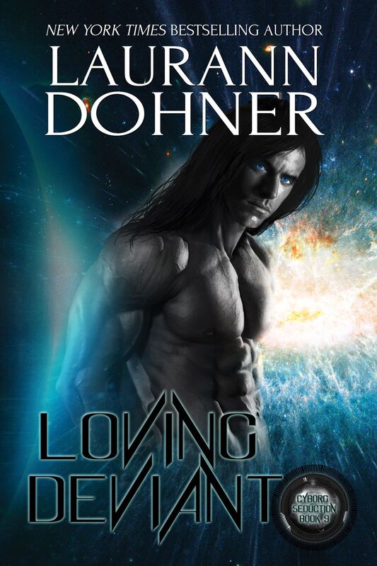 Loving Deviant (Cyborg Seduction Series #9)