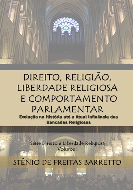 Direito, Religiao, Liberdade Religiosa E Comportamento Parlamentar