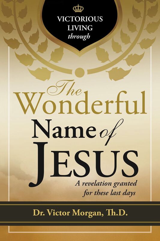 Victorious Living through the Wonderful Name of Jesus