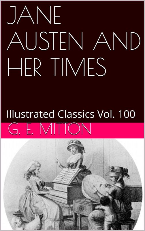 JANE AUSTEN AND HER TIMES BY G. E. MITTON