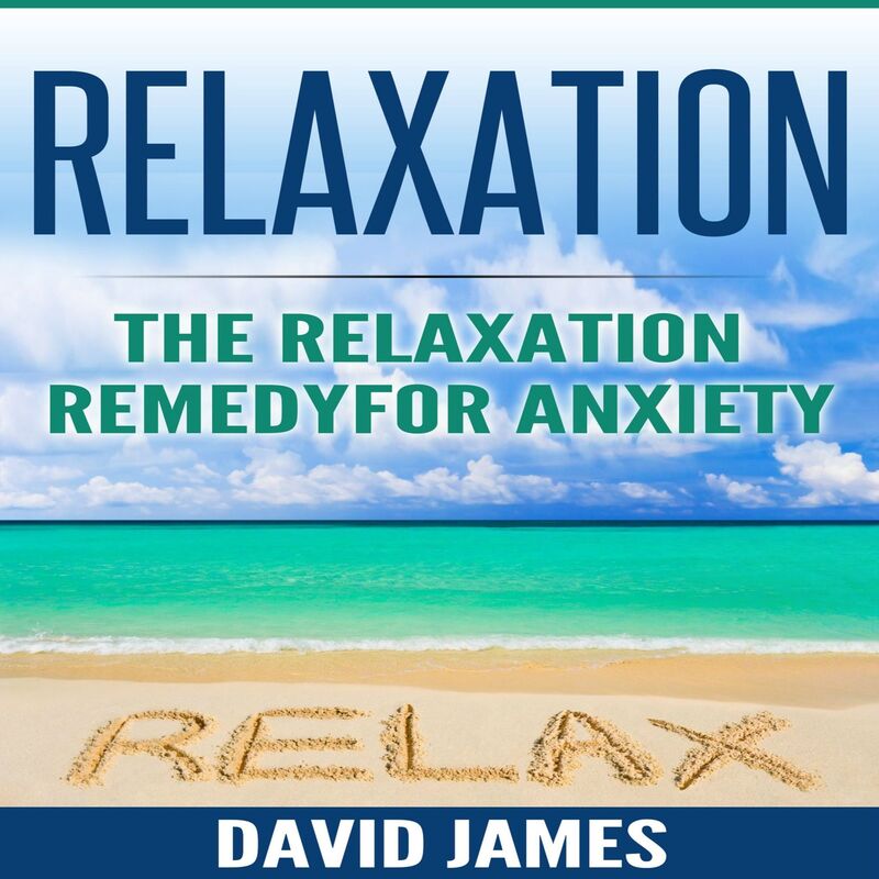 RELAXATION - The Relaxation Remedy for Anxiety