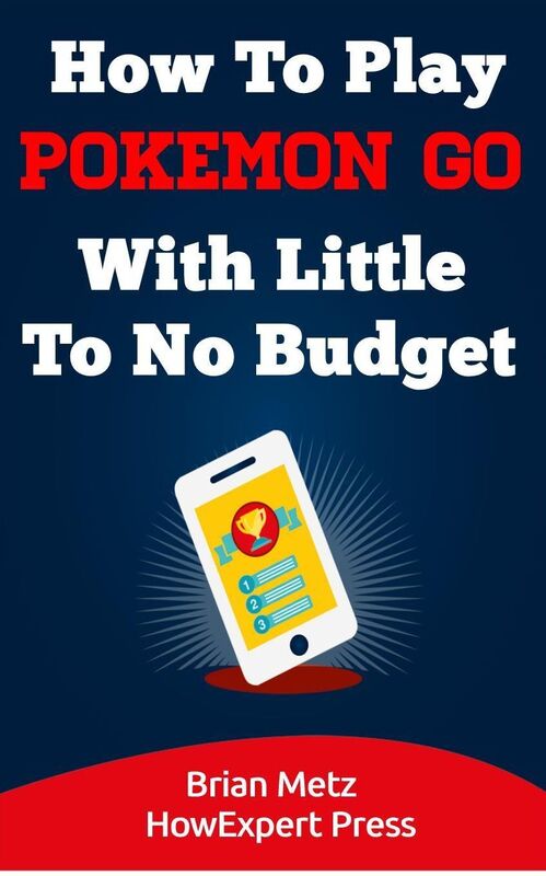 How to Play Pokemon Go with Little to No Budget
