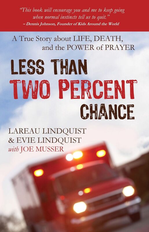 Less than Two Percent Chance: A True Story about Life, Death, and the Power of Prayer