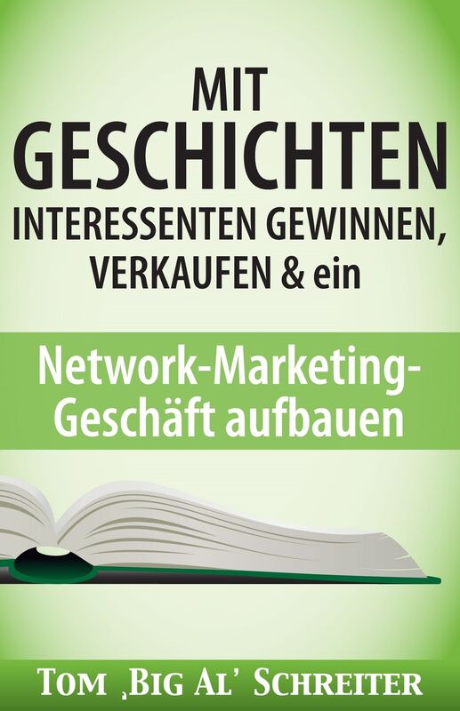 MIT GESCHICHTEN INTERESSENTEN GEWINNEN, VERKAUFEN & ein Network-Marketing-Geschaft aufbauen