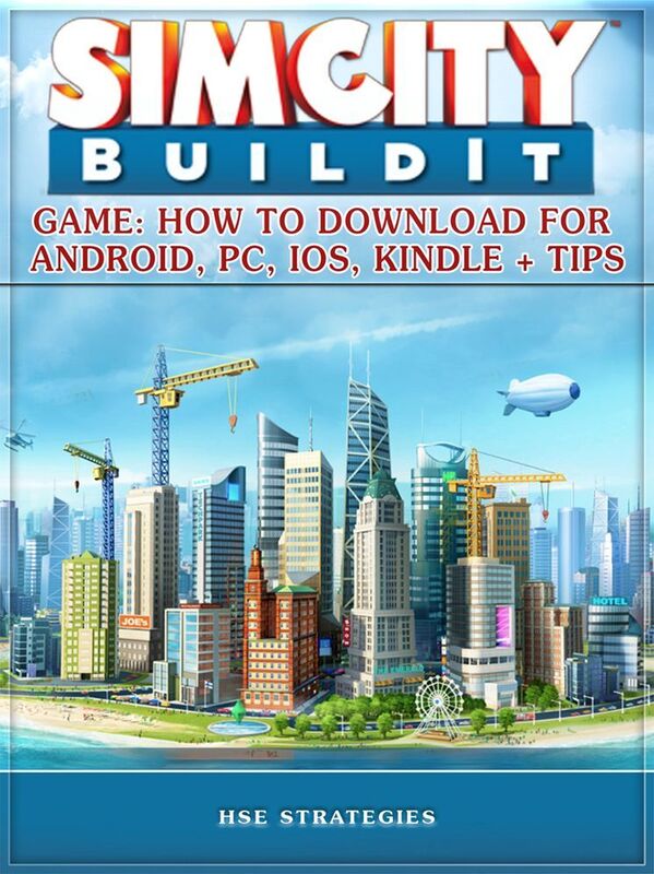 Sim City Buildit Game: How to Download for Android, Pc, Ios, Kindle + Tips