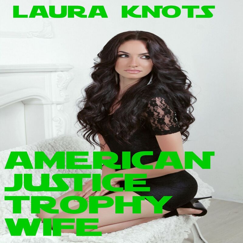 American Justice Trophy Wife