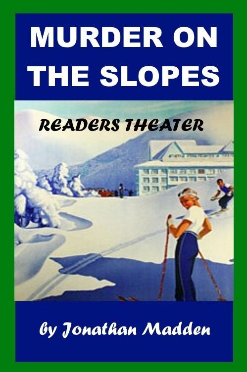 Murder on the Slopes - Readers Theater Murder Mystery