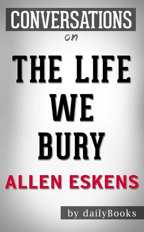 Conversation Starters The Life We Bury by Allen Eskens