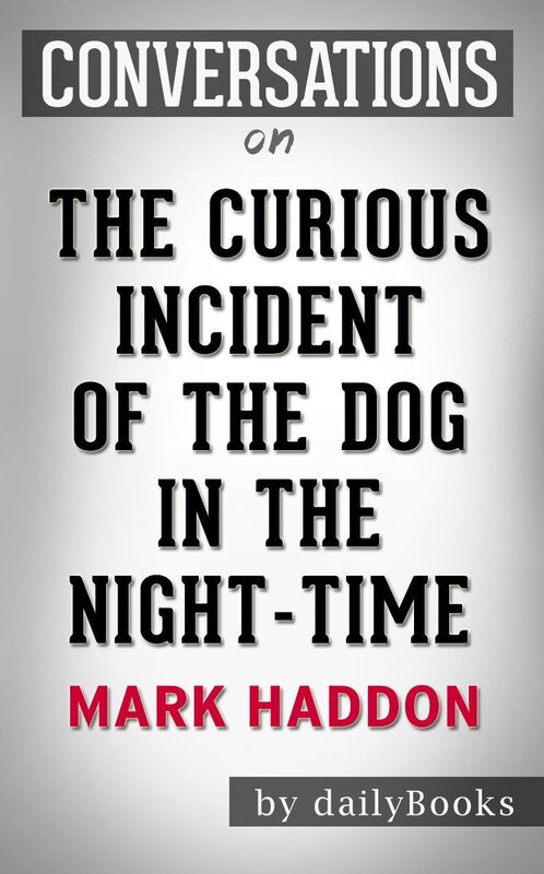 Conversation Starters The Curious Incident of the Dog in the Night-Time by Mark Haddon