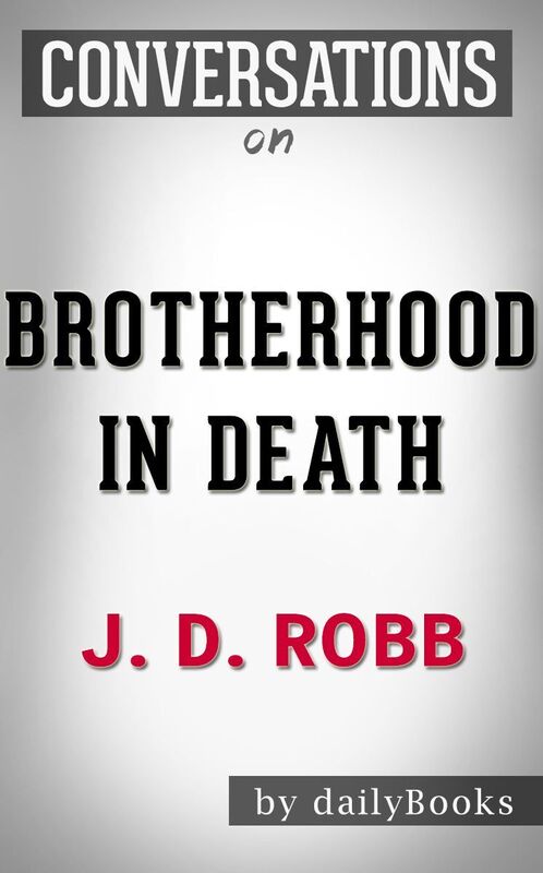 Conversation Starters Brotherhood in Death by J. D. Robb