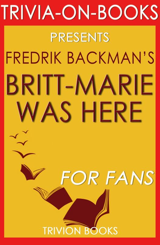 Trivia-On-Books Britt-Marie Was Here by Fredrik Backman