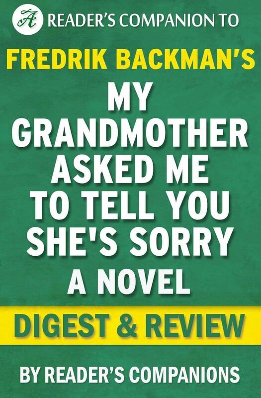 Digest & Review My Grandmother Asked Me to Tell You She's Sorry by Fredrik Backman