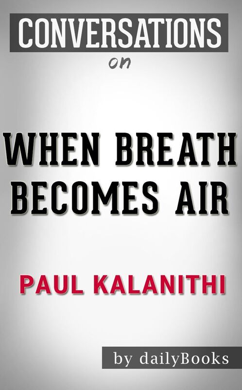 Conversation Starters When Breath Becomes Air by Paul Kalanithi