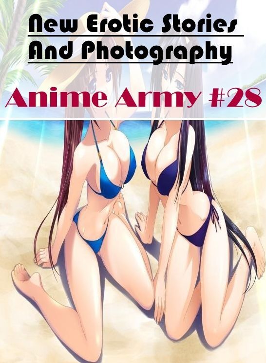 Erotica Photo: New Erotic Stories And Photography Anime Army #28 ( Erotic Photography, Erotic Stories, Nude Photos, Naked , Lesbian, She-male, Gay, Fetish, Bondage, Sex, Erotica, Hentai, Blow Job, Three-sum , XXX)