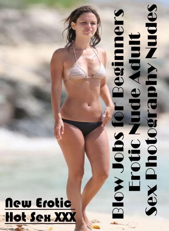Submisive: New Erotic Hot Sex XXX Blow Jobs for Beginners Erotic Nude Adult Sex Photography Nudes ( Erotic Photography, Erotic Stories, Nude Photos, Naked , Lesbian, She-male, Gay, Fetish, Bondage, Sex, Erotica, Hentai, Blow Job, Three-sum , XXX)