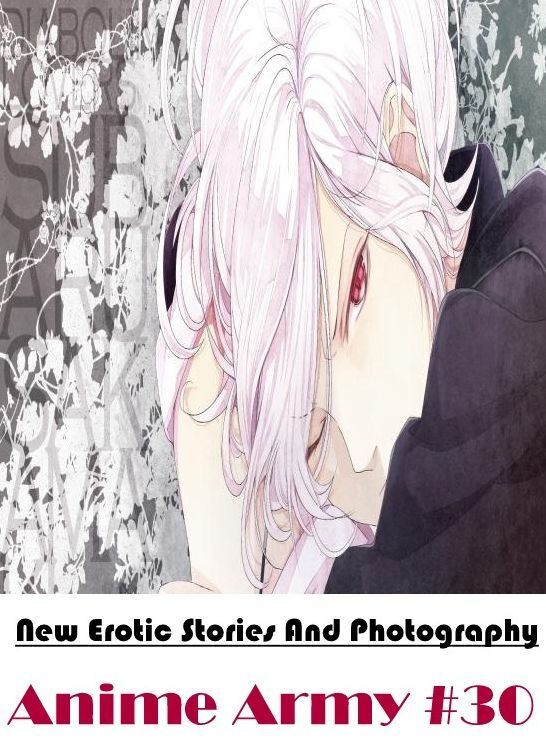 Blow Job: New Erotic Stories And Photography Anime Army #30 ( Erotic Photography, Erotic Stories, Nude Photos, Naked , Lesbian, She-male, Gay, Fetish, Bondage, Sex, Erotica, Hentai, Blow Job, Three-sum , XXX)