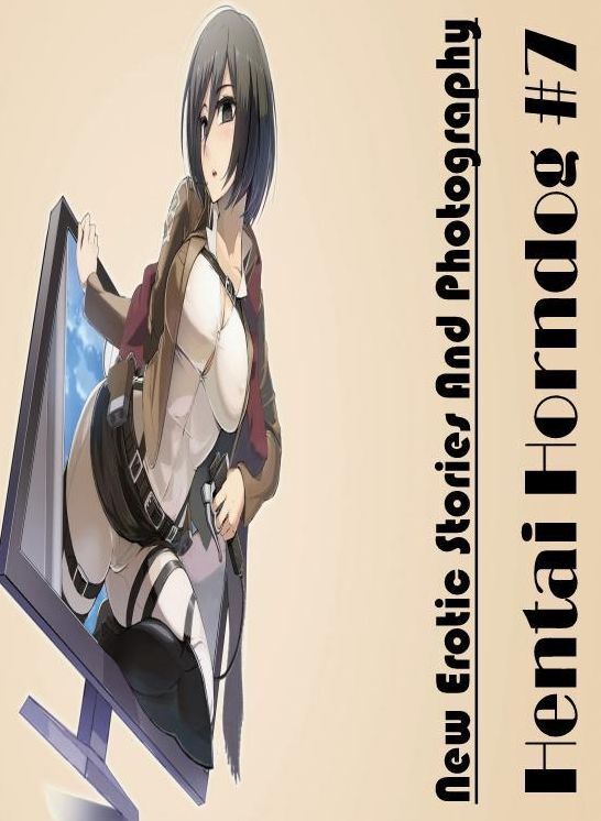 Confession: New Erotic Stories And Photography Hentai Horndog #7 ( Erotic Photography, Erotic Stories, Nude Photos, Naked , Lesbian, She-male, Gay, Fetish, Bondage, Sex, Erotica, Hentai, Blow Job, Three-sum , XXX)