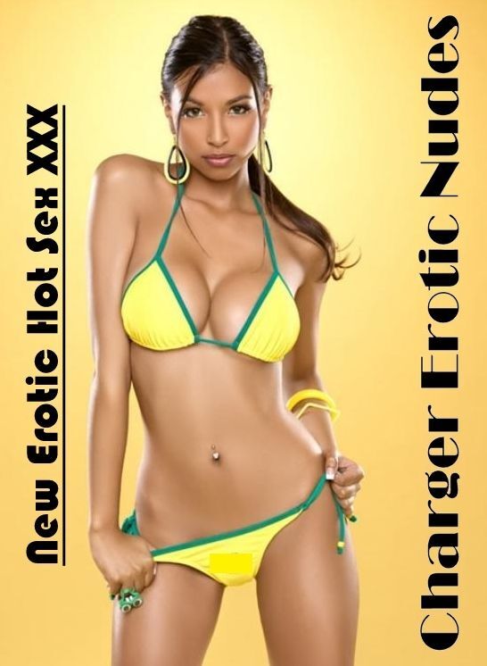 Sex: New Erotic Hot Sex XXX Charger Erotic Nudes ( Erotic Photography, Erotic Stories, Nude Photos, Naked , Lesbian, She-male, Gay, Fetish, Bondage, Sex, Erotica, Hentai, Blow Job, Three-sum , XXX)