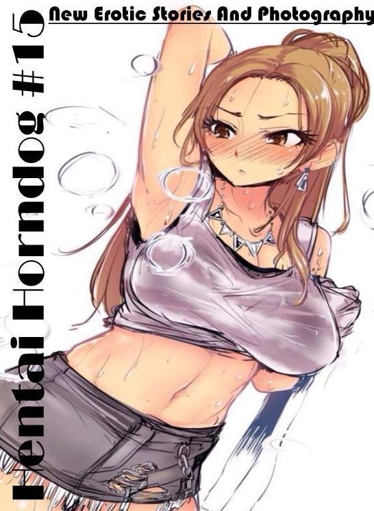 Naked: New Erotic Stories And Photography Hentai Horndog #15 ( Erotic Photography, Erotic Stories, Nude Photos, Naked , Lesbian, She-male, Gay, Fetish, Bondage, Sex, Erotica, Hentai, Blow Job, Three-sum , XXX)