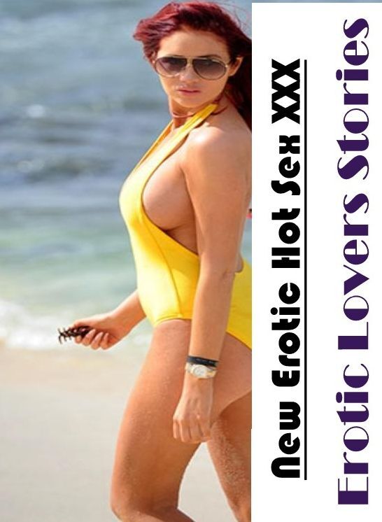 Sex: New Erotic Hot Sex XXX Erotic Lovers Stories ( Erotic Photography, Erotic Stories, Nude Photos, Naked , Lesbian, She-male, Gay, Fetish, Bondage, Sex, Erotica, Hentai, Blow Job, Three-sum , XXX)