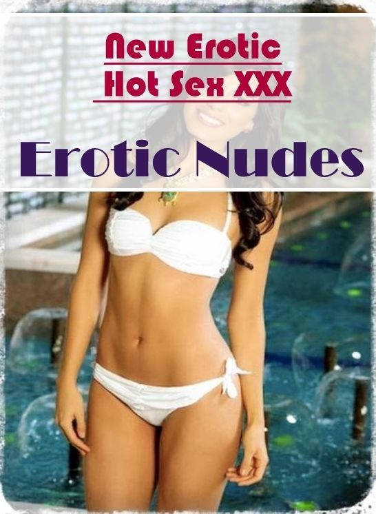 Confession: New Erotic Hot Sex XXX Erotic Nudes ( Erotic Photography, Erotic Stories, Nude Photos, Naked , Lesbian, She-male, Gay, Fetish, Bondage, Sex, Erotica, Hentai, Blow Job, Three-sum , XXX)