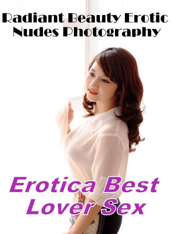 Bondage: Erotica Best Lover Sex Radiant Beauty Erotic Nudes Photography ( Erotic Photography, Erotic Stories, Nude Photos, Naked , Lesbian, She-male, Gay, Fetish, Bondage, Sex, Erotica, Hentai, Blow Job, Three-sum , XXX)