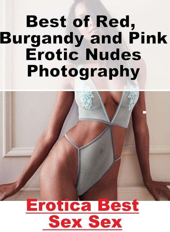 Blow Job: Erotica Best Sex Sex Best of "Red, Burgandy and Pink Erotic Nudes Photography" ( Erotic Photography, Erotic Stories, Nude Photos, Naked , Lesbian, She-male, Gay, Fetish, Bondage, Sex, Erotica, Hentai, Blow Job, Three-sum , XXX)