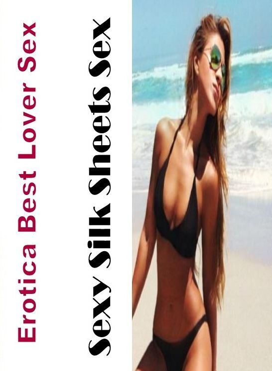 Breast: Erotica Best Lover Sex Sexy Silk Sheets Sex ( Erotic Photography, Erotic Stories, Nude Photos, Naked , Lesbian, She-male, Gay, Fetish, Bondage, Sex, Erotica, Hentai, Blow Job, Three-sum , XXX)