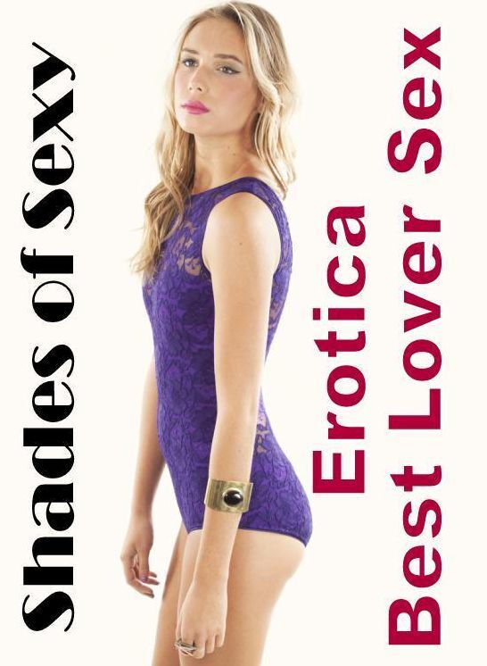 Blow Job: Erotica Best Lover Sex Shades of Sexy ( Erotic Photography, Erotic Stories, Nude Photos, Naked , Lesbian, She-male, Gay, Fetish, Bondage, Sex, Erotica, Hentai, Blow Job, Three-sum , XXX)