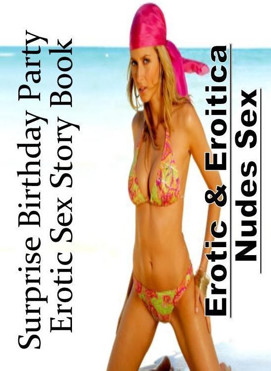 Confession: Erotic & Eroitica Nudes Sex Surprise Birthday Party Erotic Sex Story Book ( Erotic Photography, Erotic Stories, Nude Photos, Naked , Lesbian, She-male, Gay, Fetish, Bondage, Sex, Erotica, Hentai, Blow Job, Three-sum , XXX)