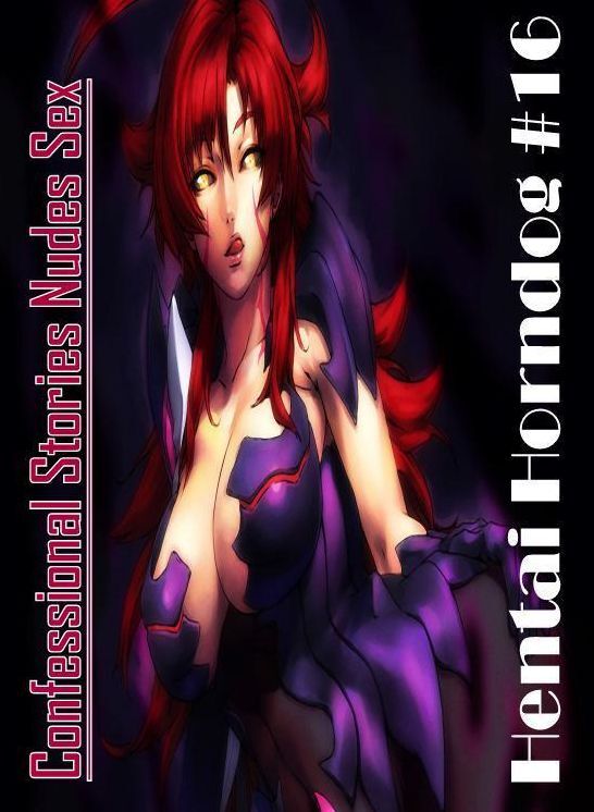 Adult Nudes: Confessional Stories Nudes Sex Hentai Horndog #16 ( Erotic Photography, Erotic Stories, Nude Photos, Naked , Lesbian, She-male, Gay, Fetish, Bondage, Sex, Erotica, Hentai, Blow Job, Three-sum , XXX)