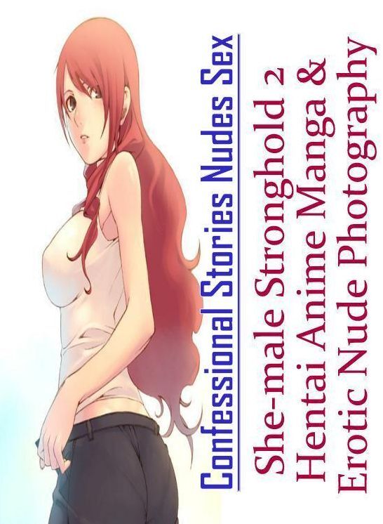 Sex: Confessional Stories Nudes Sex She-male Stronghold 2 Hentai Anime Manga & Erotic Nude Photography ( Erotic Photography, Erotic Stories, Nude Photos, Naked , Lesbian, She-male, Gay, Fetish, Bondage, Sex, Erotica, Hentai, Blow Job, Three-sum , XXX)