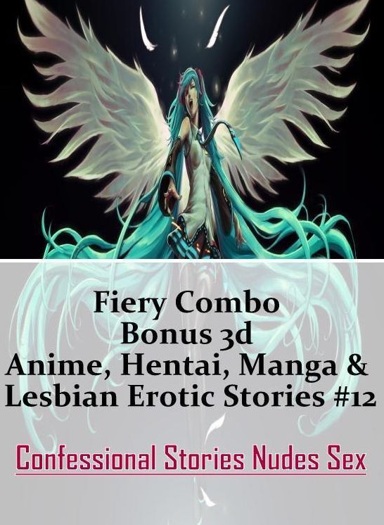 Submisive: Confessional Stories Nudes Sex Fiery Combo Bonus 3d Anime, Hentai, Manga & Lesbian Erotic Stories #12 ( Erotic Photography, Erotic Stories, Nude Photos, Naked , Lesbian, She-male, Gay, Fetish, Bondage, Sex, Erotica, Hentai, Blow Job, Three-sum