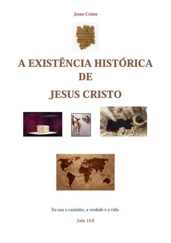 A Existencia Historica De Jesus Cristo