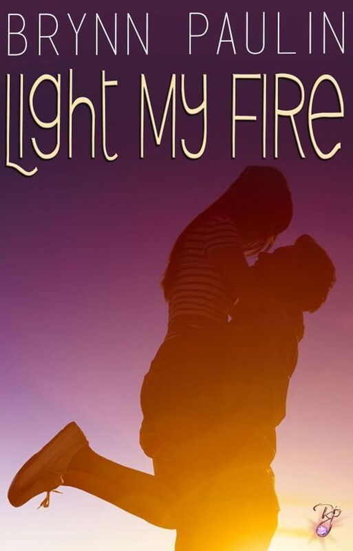 Light My Fire (Contemporary Romance) by Brynn Paulin