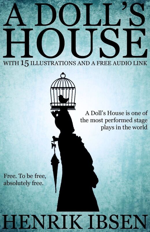 A Dolls House: With 15 Illustrations and a Free Audio Link.