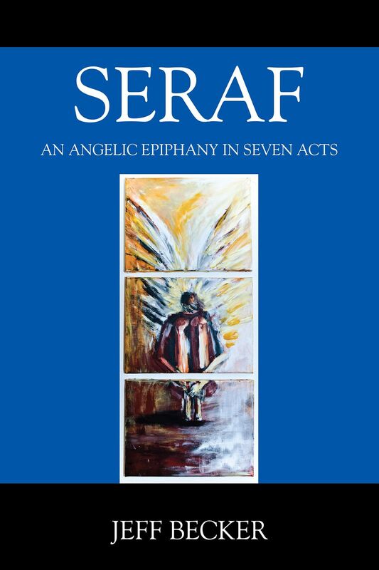 SERAF:AN ANGELIC EPIPHANY IN SEVEN ACTS